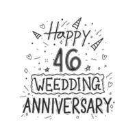 46 years anniversary celebration hand drawing typography design. Happy 46th wedding anniversary hand lettering vector