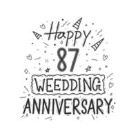 87 years anniversary celebration hand drawing typography design. Happy 87th wedding anniversary hand lettering vector