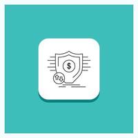 Round Button for Finance. financial. money. secure. security Line icon Turquoise Background vector