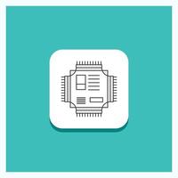 Round Button for Chip. cpu. microchip. processor. technology Line icon Turquoise Background vector