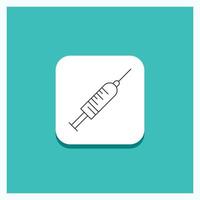 Round Button for syringe. injection. vaccine. needle. shot Line icon Turquoise Background vector