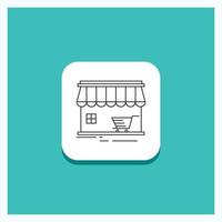 Round Button for shop. store. market. building. shopping Line icon Turquoise Background vector