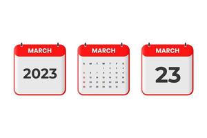 diseño de calendario de marzo de 2023. 23 de marzo de 2023 icono de calendario para horario, cita, concepto de fecha importante vector