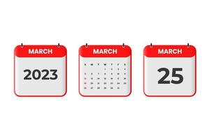 diseño de calendario de marzo de 2023. 25 de marzo de 2023 icono de calendario para horario, cita, concepto de fecha importante vector