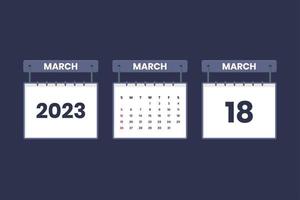 18 March 2023 calendar icon for schedule, appointment, important date concept vector