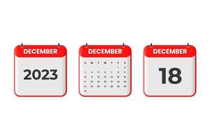 December 2023 calendar design. 18th December 2023 calendar icon for schedule, appointment, important date concept vector
