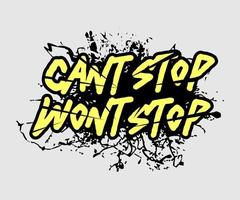 Can't Stop Won't Stop, vector typography t-shirt design