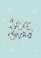 Let it snow card with lettering and snowflakes. Blue vector design template with quote. Winter poster, postcard or seasonal advertising template