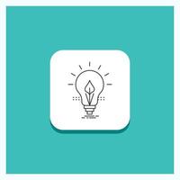 Round Button for bulb. idea. electricity. energy. light Line icon Turquoise Background vector