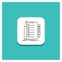 Round Button for expertise. checklist. check. list. document Line icon Turquoise Background vector