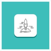 Round Button for launch. Publish. App. shuttle. space Line icon Turquoise Background vector