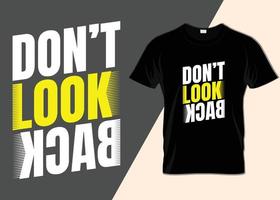 Don't look back T-shirt Design vector