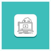 Round Button for Cloud. game. online. streaming. video Line icon Turquoise Background vector