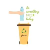 Hand dropping empty plastic bottle in recycling yellow container for plastic. Ecological concept. Motivational phrase about recycle. Plastic garbage can face. Separation of waste. Vector illustration.