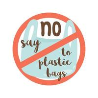 Say no to plastic bags. Pollution problem concept. Motivational phrase on plastic bag in cartoon styled images with signage calling for stop using disposable polythene package. Vector illustration.