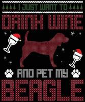 solo quiero beber vino y acariciar mi tipografía beagle golden retriever vector diseños de camiseta para las vacaciones de navidad en los estados unidos se llevará a cabo el 25 de diciembre. perro de navidad, diseño de amante de la cerveza de vino.