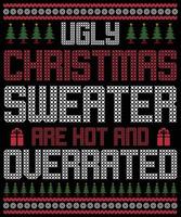 Ugly Christmas sweaters are hot and overrated typography vector T-shirt designs for the Christmas holiday in the USA that will be held on December 25. Christmas dog, wine beer lover design.