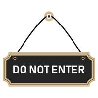 Do not enter sign on the door. Signboard. Vector illustr