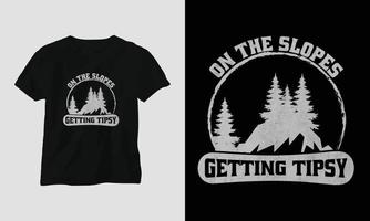 On the slopes getting tipsy T-shirt Design with mountains, snowboard and retro style
