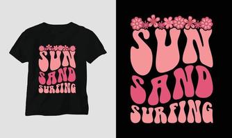 Sun Sand Surfing - diseño de camisetas de surf groovy estilo retro vector