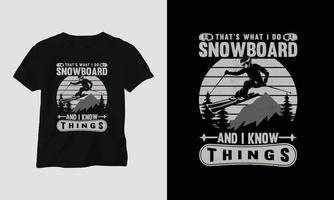 eso es lo que hago snowboard y sé cosas diseño de camisetas con montañas, snowboard y estilo retro