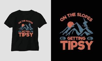 en las laderas obteniendo un diseño de camiseta borracho con montañas, snowboard y estilo retro vector