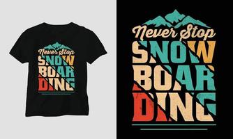 Never stop snowboarding T-shirt Design with mountains, snowboard and retro style vector