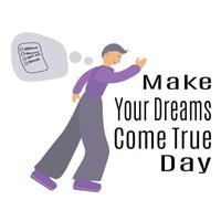 Make Your Dreams Come True Day, Idea for poster, banner, flyer or postcard vector