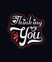 Thinking of you. valentine day typography vector t shirt design template