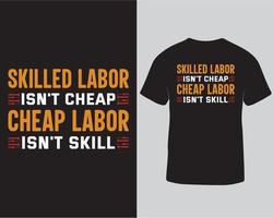 Skilled labor isn't cheap typography tshirt design free download vector