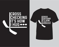 Cross checking it's how I hug typography tshirt, typography hockey tshirt design template pro download vector