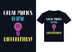 Great Minds Think DIFFERENTLY illustrations for print-ready T-Shirts design vector