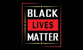 T-shirt Black Lives Matter Typography vector illustration and colorful design.