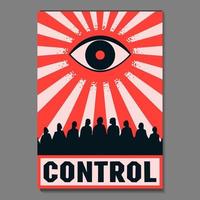 A placard with an eye looking at the crowd stylized retro , a metaphor of an authoritarian, totalitarian regime, dictatorship. vector