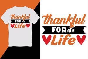 thankful for MY Life Thanks Giving T Shirt Design vector