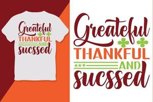 Grateful thankful succeed Thanks Giving t Shirt design vector