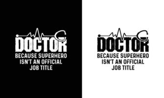 Doctor Quote T shirt design, typography vector