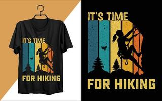 It Is Time For Hiking T-shirt Design. Hiking typography vector t-shirt design, climbing t-shirt or poster design for adventure lovers, graphic element, vintage artwork, illustration Free Vector