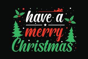 Have a merry christmas t-shirt design vector