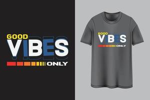 GOOD VIBES ONLY T-SHIRT DESIGN vector