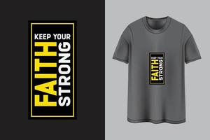 mantenga su fe fuerte 2 diseño de camiseta de tipografía vector