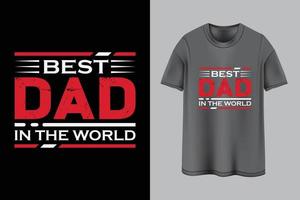 BEST DAD IN THE WORLD TYPOGRAPHY T-SHIRT DESIGN vector