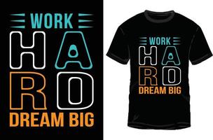 typography t-shirt design work hard dream big vector