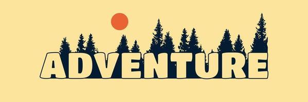 Adventure letter with pines tree forest on background design use for t-shirt, sticker, and other use vector