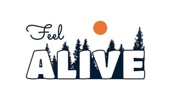 Stay Alive letter with pines tree forest on background design use for t-shirt, sticker, and other use vector