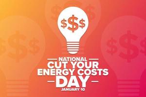 National Cut Your Energy Costs Day. January 10. Holiday concept. Template for background, banner, card, poster with text inscription. Vector EPS10 illustration.