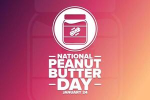 National Peanut Butter Day. January 24. Holiday concept. Template for background, banner, card, poster with text inscription. Vector EPS10 illustration.