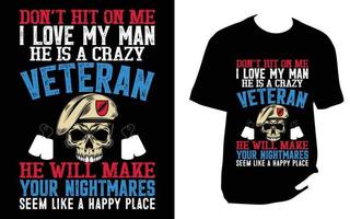 I Love My Man T Shirt, He Is A Crazy Veteran T Shirt I Love My Man T Shirt, He Is A Crazy Veteran T Shirt
