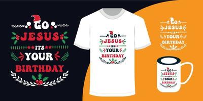 go jesus es tu cumpleaños cartel de navidad y diseño de camiseta vector