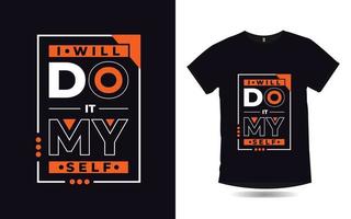 Inspirational quotes modern typography poster and t shirt design vector